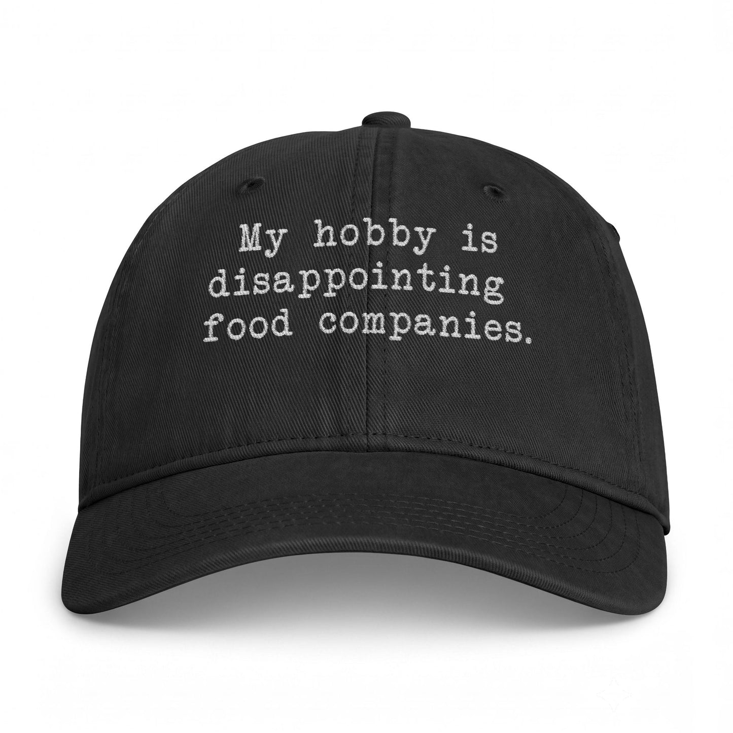 My Hobby Is Disappointing Food Companies Embroidered Cap