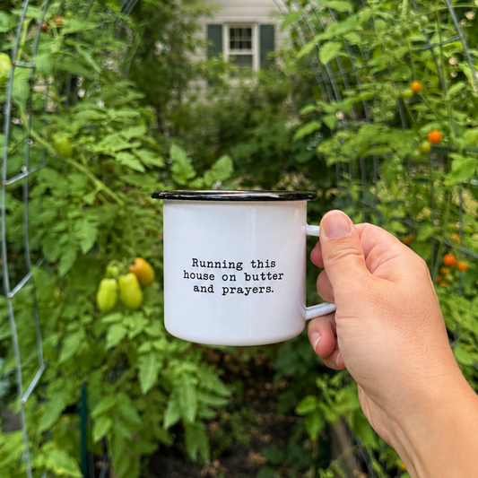 Running This House on Butter and Prayers Enamel Cup