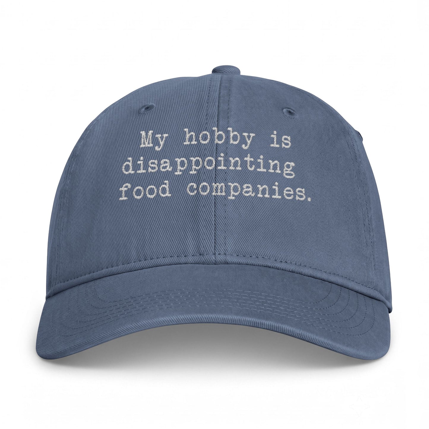 My Hobby Is Disappointing Food Companies Embroidered Cap